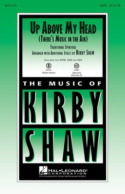 Up Above My Head (There's Music in the Air) - Traditional Spiritual - Kirby Shaw Hal Leonard ShowTrax CD CD