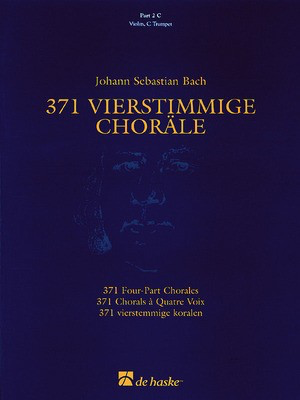 371 Vierstimmige Chorí_le (Four-Part Chorales) - Part 2 in C - Treble Clef - Johann Sebastian Bach - C Instrument Hans Algra De Haske Publications Part