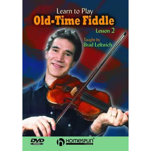 Learng to Play Old-Time Fiddle Lesson 2 featuring B.Leftwich Homespun HL00641728