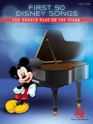 First 50 Disney Songs You Should Play on the Piano - Easy piano - Various - Hal Leonard