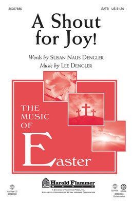 A Shout for Joy! - Lee Dengler - Susan Naus Dengler Shawnee Press CD-ROM