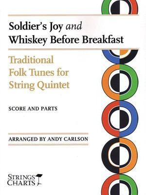 Soldier's Joy and Whiskey Before Breakfast - Traditional Folk Tunes for String Quintet String Charts Series - Andy Carlson String Letter Publishing String Quintet Score/Parts