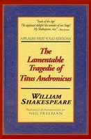 The Lamentable Tragedie of Titus Andronicus - Applause First Folio Editions - William Shakespeare Applause Books