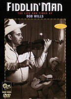 Bob Wills - Fiddlin' Man: The Life and Times of Bob Wills - View Video DVD