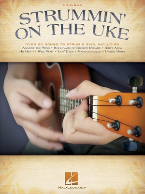 Strummin' on the Uke - Melody/Lyrics/Chords - Ukulele Hal Leonard Melody Line, Lyrics & Chords