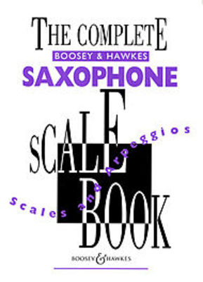 The Complete Boosey & Hawkes Saxophone Scale Book - Saxophone Boosey & Hawkes