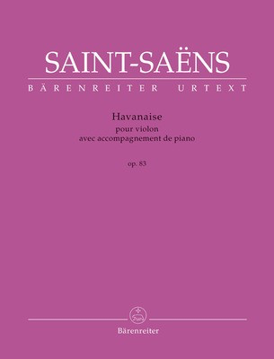 Havanaise Op. 83 - for Violin with Piano Accompaniment - Camille Saint-Saens - Violin Barenreiter