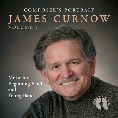 Composer's Portrait - James Curnow, Vol. 1 - James Curnow - Curnow Music CD