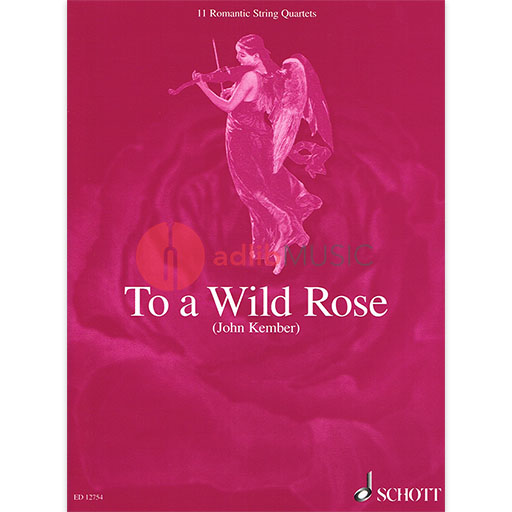 To A Wild Rose Romantic String Quartets 11 - Schott