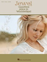 Jewel - Goodbye Alice in Wonderland - Guitar|Piano|Vocal Hal Leonard Piano, Vocal & Guitar