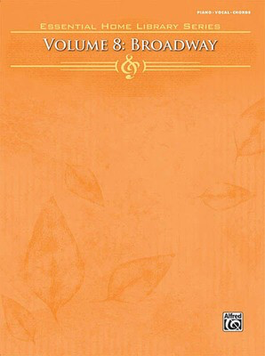 The Essential Home Library Series, Volume 8: Broadway - Hal Leonard Piano, Vocal & Guitar