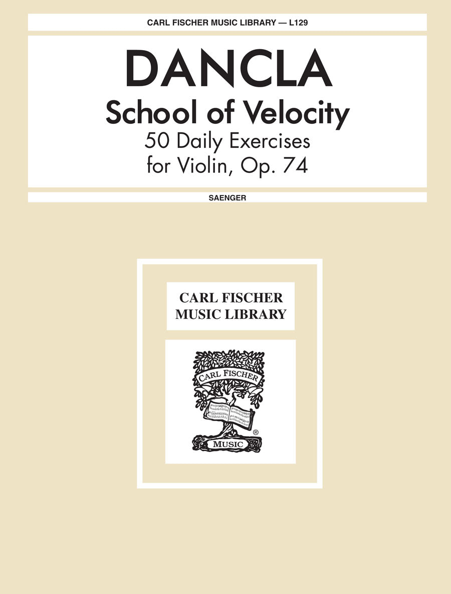 School of Velocity Op. 74 - 50 Daily Exercises - Charles Dancla - Violin - Carl Fischer