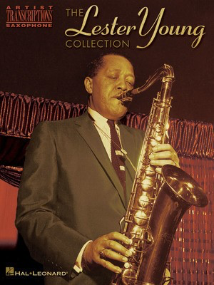 The Lester Young Collection - Tenor Saxophone - Tenor Saxophone Hal Leonard Transcribed Score