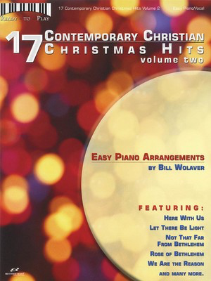 17 Contemporary Christian Christmas Hits, Volume 2 - Ready to Play Series - Piano|Vocal Bill Wolaver Brentwood-Benson Easy Piano with Lyrics