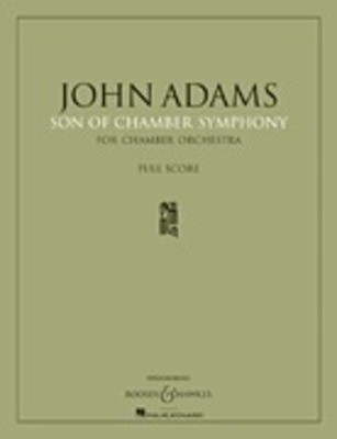 Son of Chamber Symphony - Chamber Orchestra Full Score - John Adams - Boosey & Hawkes Full Score