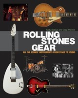 Rolling Stones Gear - All the Stones' Instruments from Stage to Studio - Andy Babiuk|Greg Prevost Backbeat Books Hardcover