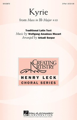 Kyrie - (from The Mass in B-flat Major #10) - Wolfgang Amadeus Mozart - 3-Part Treble Arkadi Serper Traditional Latin Text Hal Leonard