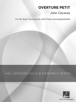 Overture Petit - Grade 3 Tenor Saxophone Solo - John Cacavas - Alto Saxophone Hal Leonard