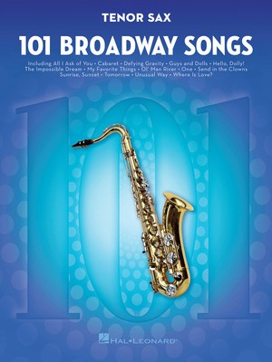 101 Broadway Songs - Tenor Saxophone - Hal Leonard 154202