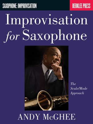 Improvisation for Saxophone - The Scale/Mode Approach - Saxophone Andy McGhee Berklee Press