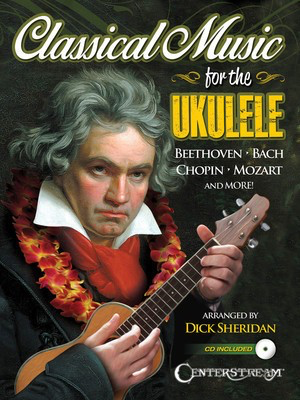 Classical Music for the Ukulele - Various - Ukulele Dick Sheridan Centerstream Publications /CD