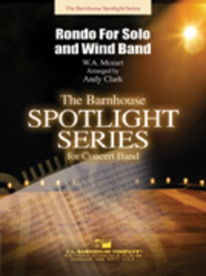 Rondo for Solo and Wind Band - Wolfgang Amadeus Mozart - Andy Clark C.L. Barnhouse Company Score/Parts