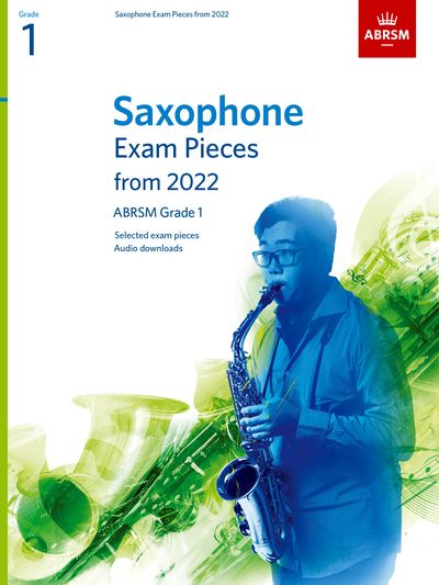 ABRSM Saxophone Exam Piece from 2022 Grade 1 - Saxophone Score/Parts/Audio Download ABRSM 9781786014276