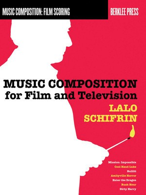 Music Composition for Film and Television - Lalo Schifrin Berklee Press