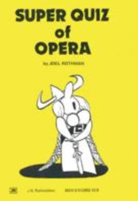 Super Quiz Of Opera - Joel Rothman - Joel Rothman Publications