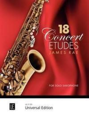 18 Concert Etudes - In varying styles from Baroque to Funk - James Rae - Saxophone Universal Edition