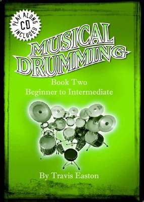 Musical Drumming Book Two - Beginner to Intermediate - Drums Travis Easton Musical Drumming Softcover/CD