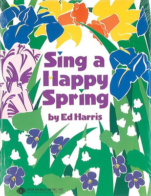 Sing a Happy Spring - Unison/2-Part Harris Shawnee Press Choral Score