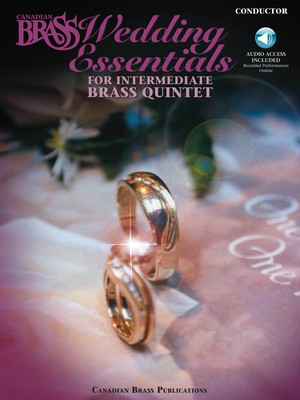 The Canadian Brass Wedding Essentials - Conductor (with CD) - 12 Intermediate Pieces for Brass Quintet - Canadian Brass Brass Quintet Score/CD