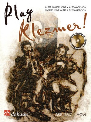 Play Klezmer! - Alto Sax - Alto Saxophone Eric J. Hovi De Haske Publications /CD