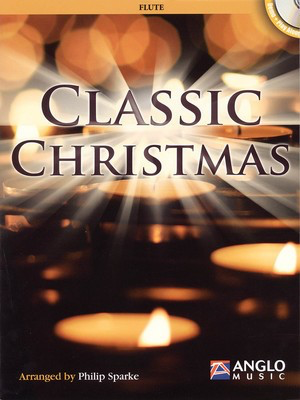 Classic Christmas - Flute - 25 Famous Carols - Flute Philip Sparke Anglo Music Press Flute Solo /CD