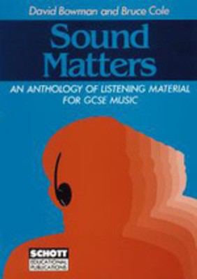 Sound Matters, Students Book - An Anthology of Listening Material for GCSE Music - Schott Music