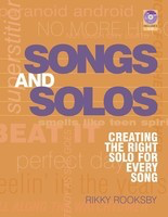 Songs and Solos - Creating the Right Solo for Every Song - Rikky Rooksby Backbeat Books /CD