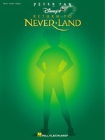 Peter Pan in Disney's Return to Neverland - Guitar|Piano|Vocal Hal Leonard Piano, Vocal & Guitar