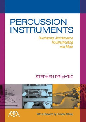 Percussion Instruments - Purchasing, Maintenance, Troubleshooting & More - Percussion Stephen Primatic Meredith Music