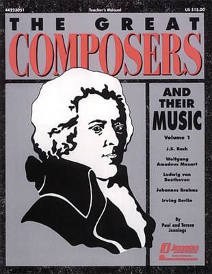 The Great Composers and Their Music (Resource) - Paul Jennings|Teresa Jennings - Hal Leonard Teacher Edition