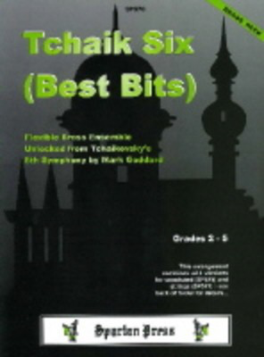 Tchaik Six (Best Bits) - Peter Ilyich Tchaikovsky - Bb Cornet|French Horn|Tuba|Trombone|Eb Tenor Horn Mark Goddard Spartan Press Brass Quartet Score/Parts