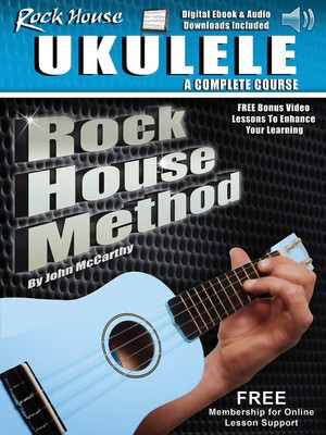 Rock House Ukulele: A Complete Course - Rock House Method - Ukulele John McCarthy Rock House Sftcvr/Online Audio