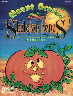 Moans, Groans and Skeleton Bones (Collection) - Cheryl Lavender Hal Leonard Teacher Edition