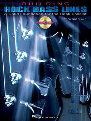 Building Rock Bass Lines - A Solid Foundation for the Rock Bassist - Bass Guitar Ed Friedland Hal Leonard Bass TAB /CD