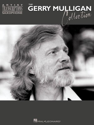 The Gerry Mulligan Collection - Baritone Sax - Baritone Saxophone Hal Leonard Transcribed Score