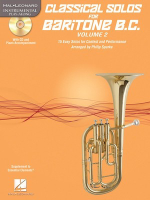 Classical Solos for Baritone B.C., Vol. 2 - 15 Easy Solos for Contest and Performance - Baritone Philip Sparke Hal Leonard Baritone Solo /CD