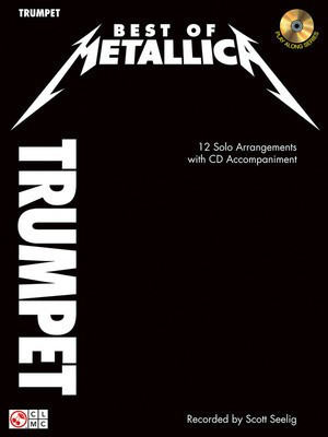 Best of Metallica for Trumpet - 12 Solo Arrangements with CD Accompaniment - Trumpet Cherry Lane Music