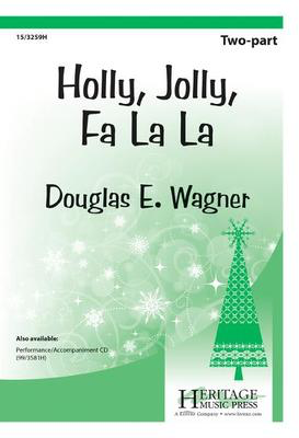 Holly, Jolly, Fa La La - Douglas E. Wagner - 2-Part Heritage Music Press Octavo