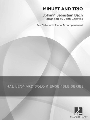 Minuet and Trio - Grade 2.5 Cello Solo - Johann Sebastian Bach - Cello John Cacavas Hal Leonard