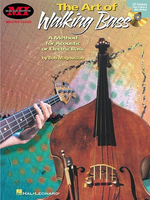 The Art of Walking Bass - A Method for Acoustic or Electric Bass - Bob Magnusson - Bass Guitar Musicians Institute Press Bass TAB /CD